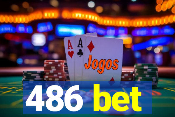 486 bet